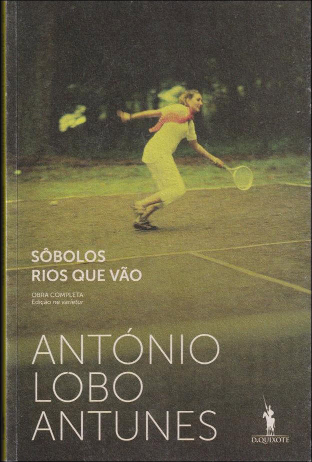 Antunes, Antóntio Lobo | Sôbolos rios que vão