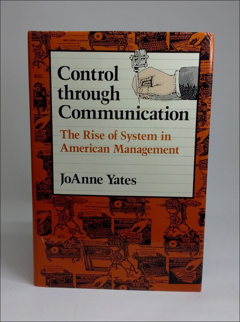 Yates, JoAnne | Control through communication : The rise of system in American management