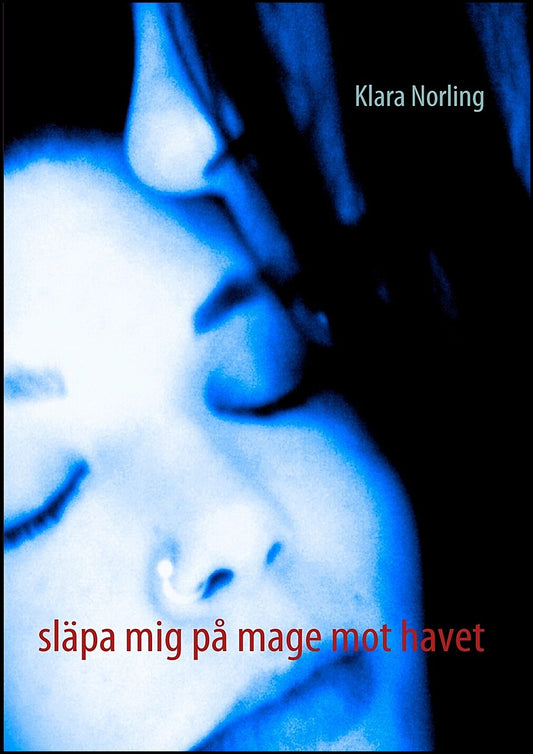 Norling, Klara | Släpa mig på mage mot havet