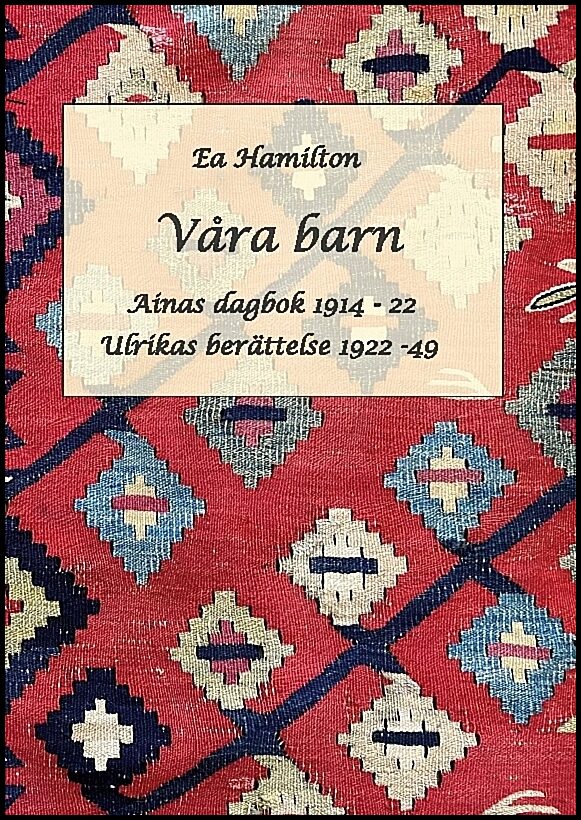 Hamilton, Ea | Våra barn : Ainas dagbok, Ulrikas berättelse