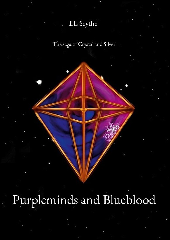 Scythe, I.L | Purpleminds and blueblood : The saga of crystal and silver