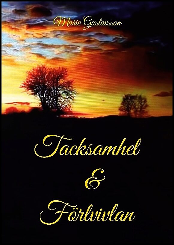 Gustavsson, Marie | Tacksamhet och förtvivlan