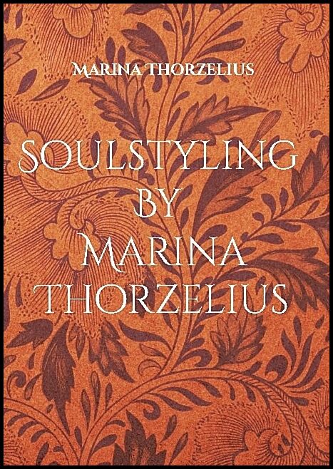 Thorzelius, Marina | Soulstyling By Marina Thorzelius : Bli ditt eget trendorakel