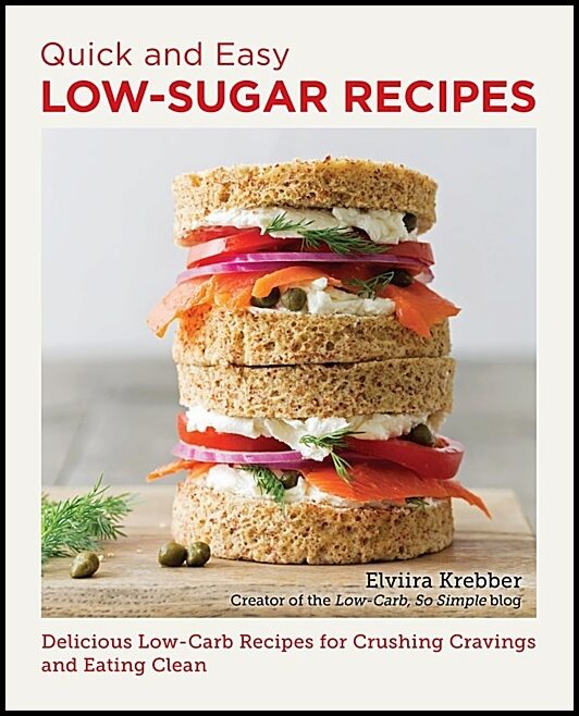 Elviira Krebber | Quick and Easy Low Sugar Recipes