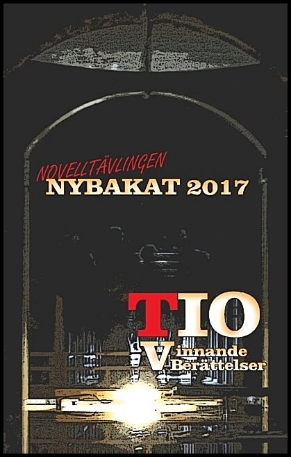 Nybakat 2017 : TIO vinnande noveller