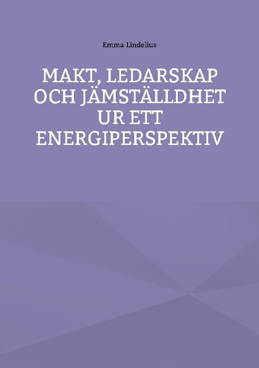 Lindelius, Emma | Makt, ledarskap och jämställdhet ur ett energiperspektiv