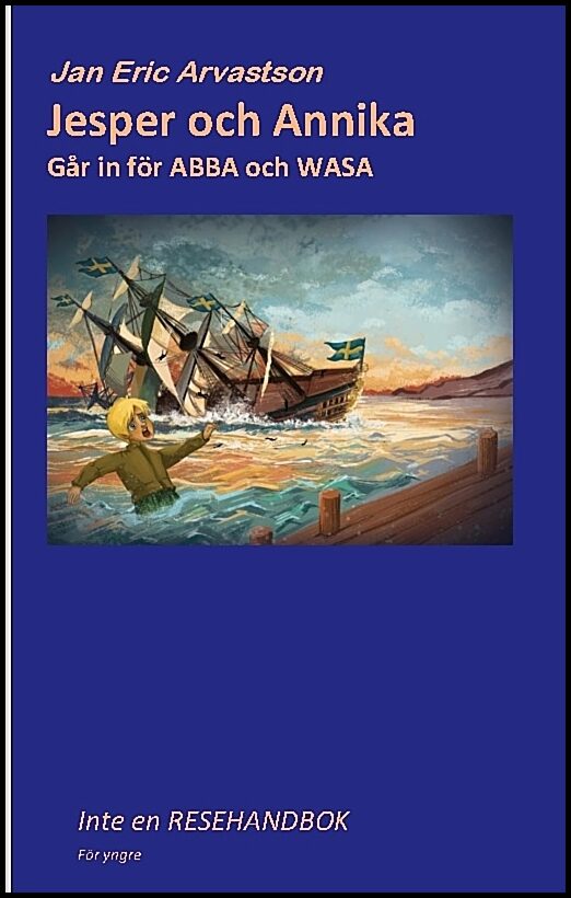 Arvastson, Jan Eric | Jesper and Annika : Går in för ABBA och WASA