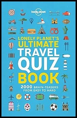 Lonely Planet | Lonely Planet Lonely Planet's Ultimate Travel Quiz Book
