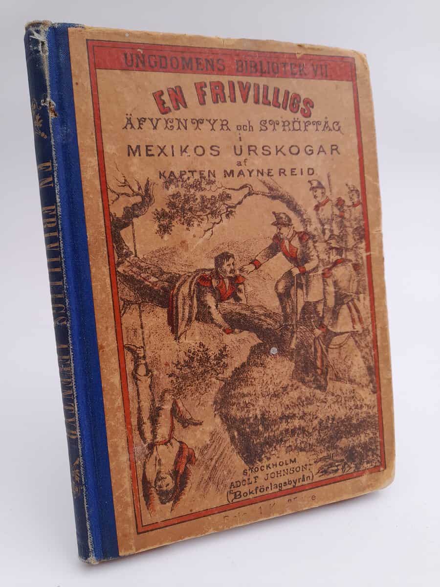 Reid, Mayne | En frivilligs äventyr och ströftåg i Mexikos urskogar