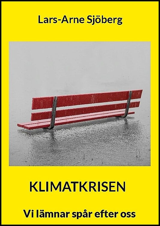 Sjöberg, Lars-Arne | Klimatkrisen : Vi lämnar spår efter oss