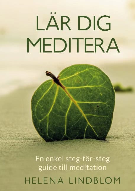 Lindblom, Helena | Lär dig Meditera : En enkel steg-för-steg guide till meditation
