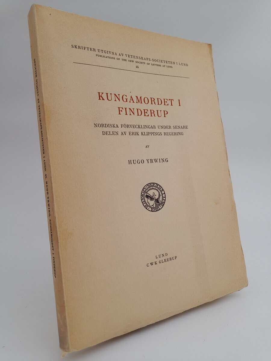 Yrwing, Hugo | Kungamordet i Finderup : Nordiska förvecklingar under senare delen av Erik Klippings regering
