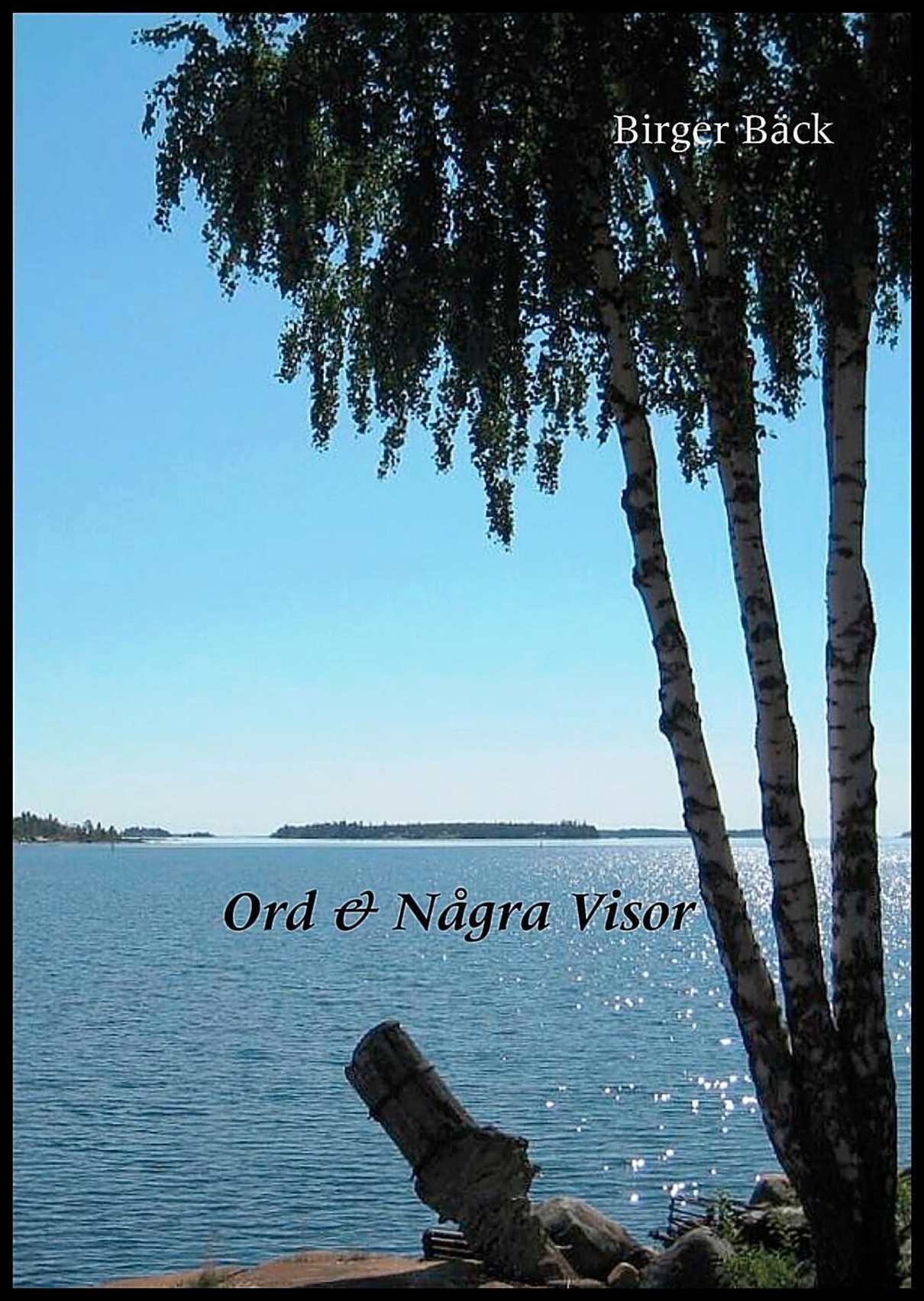 Bäck, Birger | Ord & Några Visor