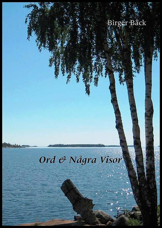 Bäck, Birger | Ord & Några Visor