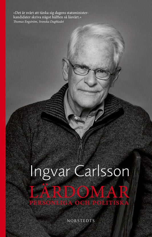 Carlsson, Ingvar | Lärdomar : Personliga och politiska