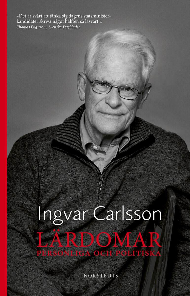 Carlsson, Ingvar | Lärdomar : Personliga och politiska
