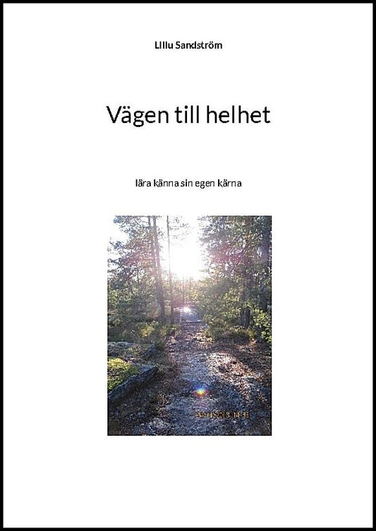 Sandström, LIllu | Vägen till helhet : Lära känna sin egen kärna