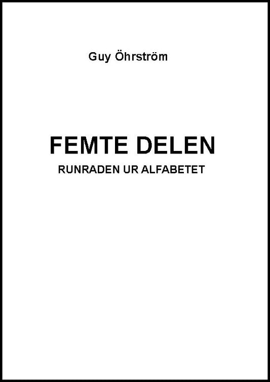 Öhrström, Guy | Femte delen. Runraden ur alfabetet