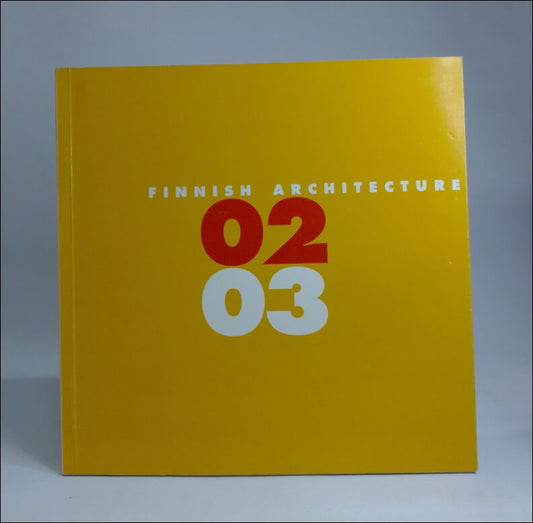 Kolehmainen, Aila (red.) | Blomstedt, Severi (red.) | Laaksonen, Esa (red.) | Finnish architecture 02 03