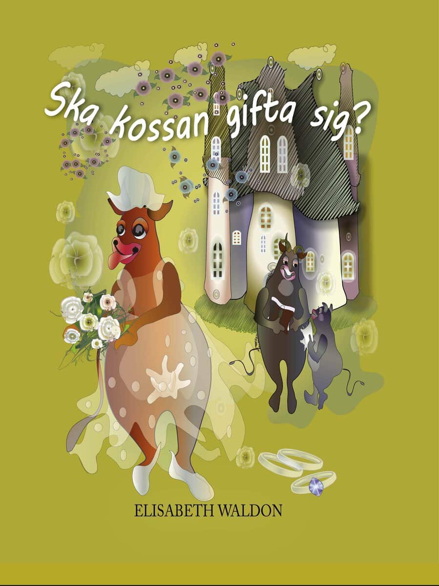 Waldon, Elisabeth | Ska kossan gifta sig?