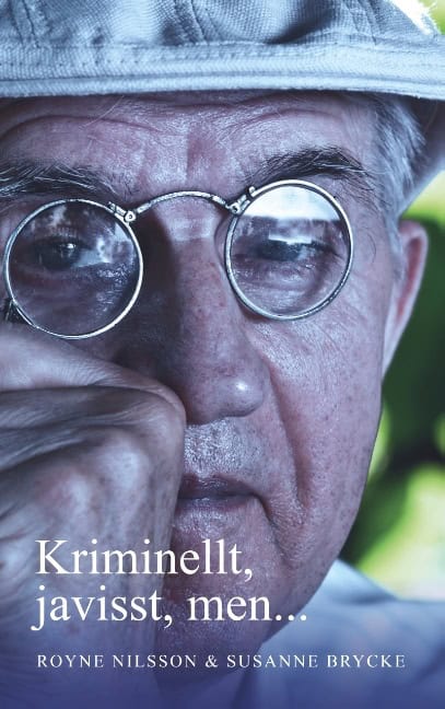 Nilsson, Royne | Brycke, Susanne | Kriminellt, javisst, men...