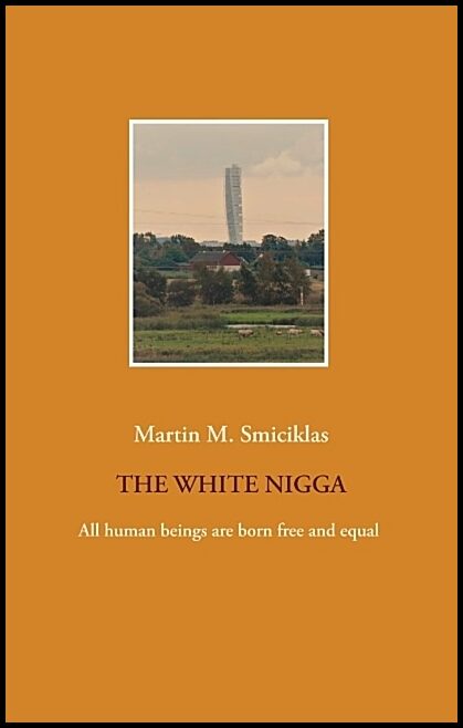 Smiciklas, Martin M. | The White Nigga : The White Nigga