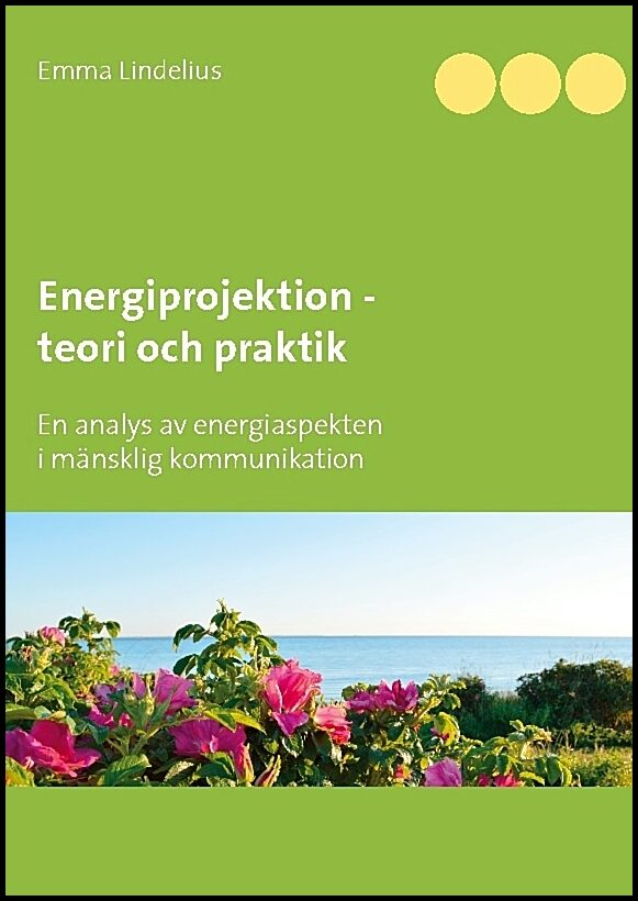 Lindelius, Emma | Energiprojektion teori och praktik : En analys av energiaspekten i  mänskli