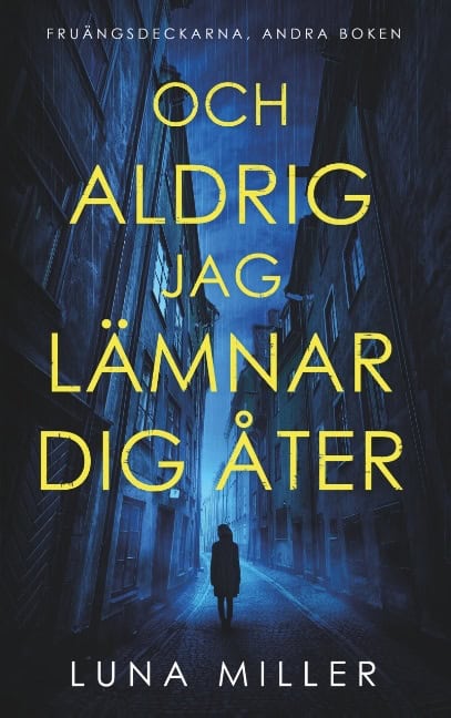 Miller, Luna | Och aldrig jag lämnar dig åter