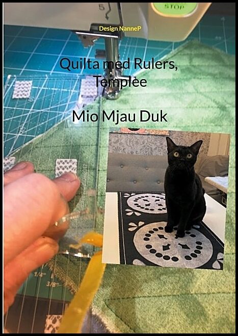 Design NanneP | Quilta med Rulers, Templee : Mio Mjau Duk