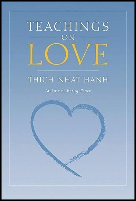 Hanh Thich Nhat | Teachings On Love (2nd Edition)