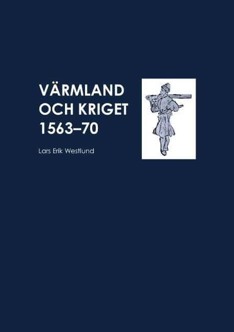 Westlund, Lars Erik | Värmland och kriget 1563-70