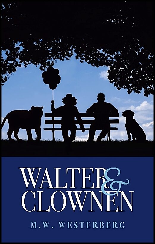 Westerberg, M. W. | Walter och Clownen : Walters resa - bok ett