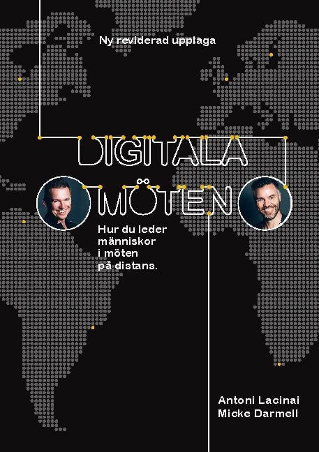 Lacinai, Antoni | Darmell, Micke | Digitala möten : Hur du leder människor i möten på distans