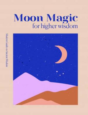 Herron books | Modern Guides to Ancient Wisdom : Moon Magic for Higher Wisdo