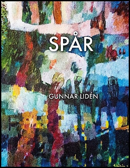Lidén, Gunnar | Spår : En konstbok kring en utställning