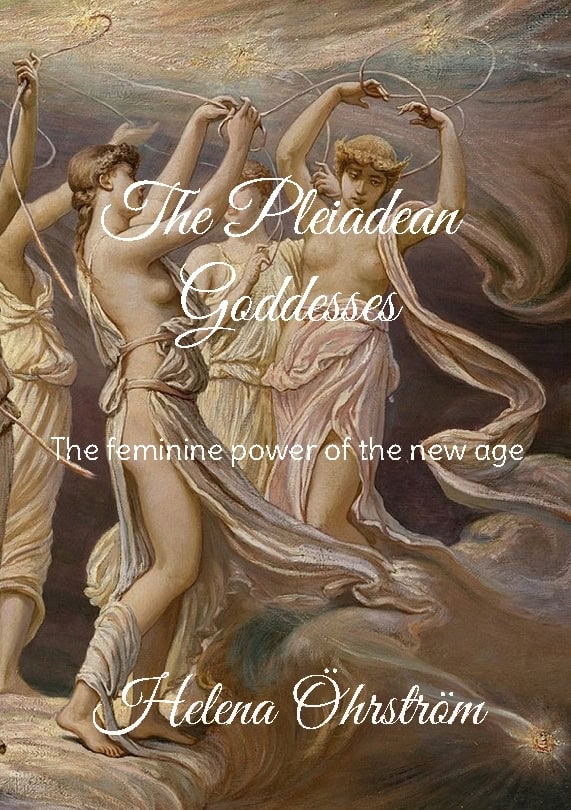 Öhrström, Helena | The pleiadean goddesses : The feminine power of the new age