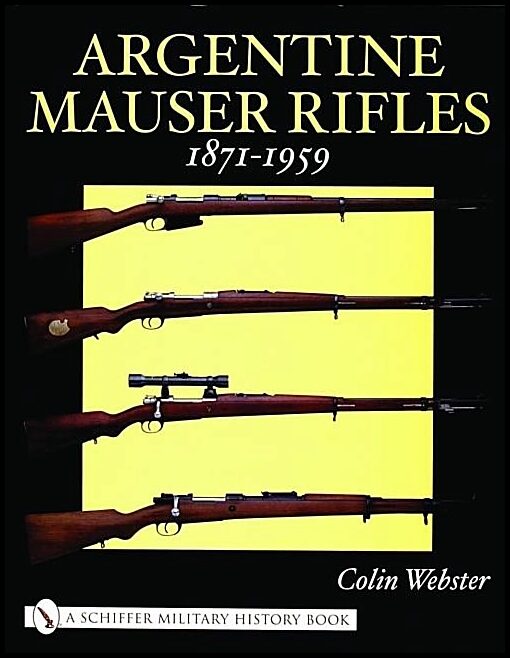 Webster, Colin | Argentine mauser rifles 1871-1959