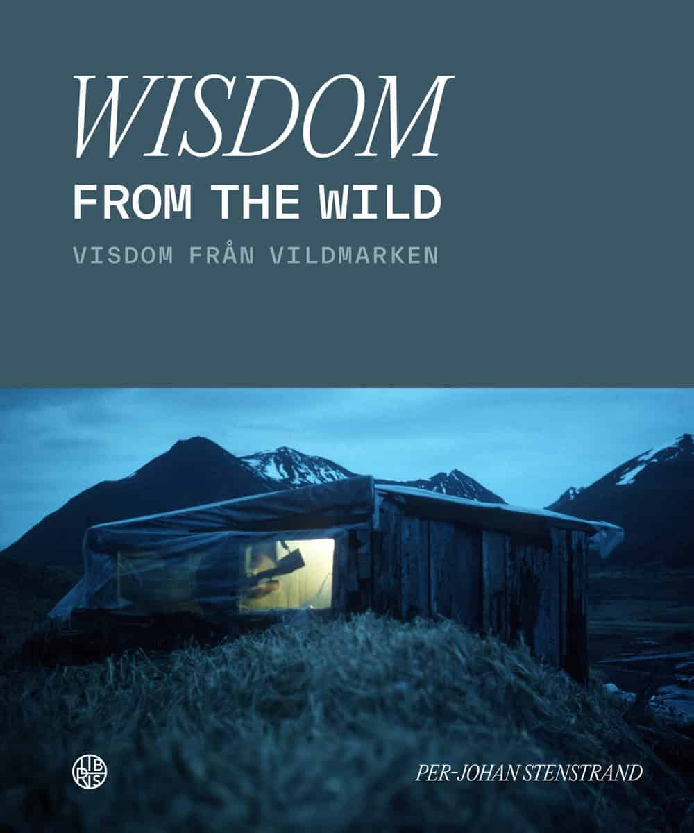 Stenstrand, Per-Johan | Wisdom from the wild / Visdom från vildmarken