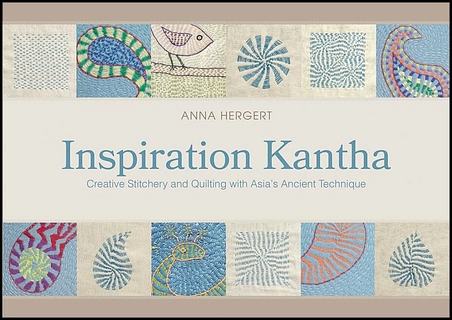 Hergert, Anna | Inspiration kantha : Creative stitchery and quilting with asias ancient tec