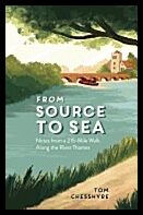 Chesshyre, Tom | From source to sea : Notes from a 215-mile walk along the river thames