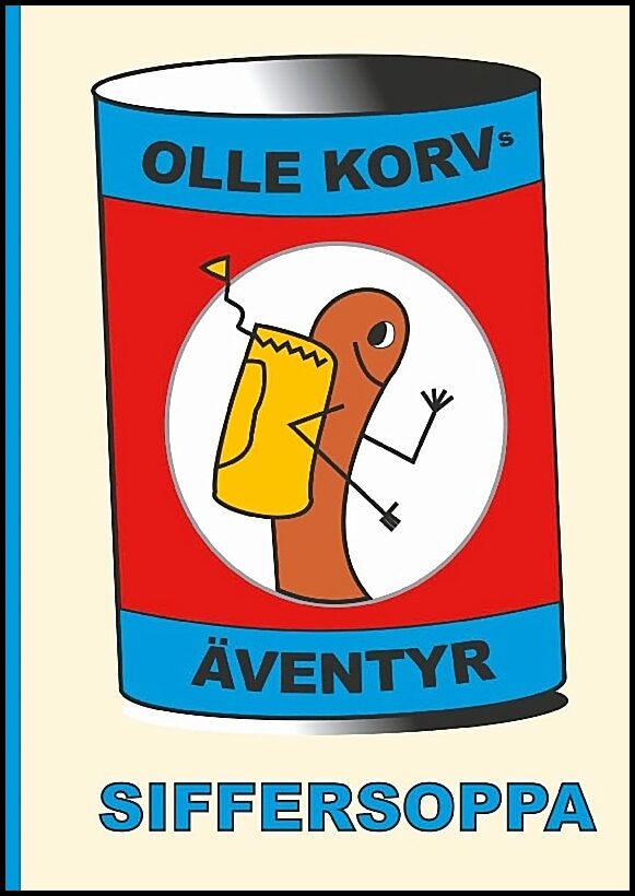 Hilonen, Ulf| Andersson, Björn | Olle Korvs äventyr : SIFFERSOPPA