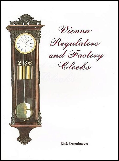 Ortenburger, Rick | Vienna regulator clocks
