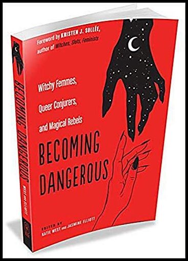 Katie West and Jasmine ElliottForeword by Kristen J. Sollée | BECOMING DANGEROUS