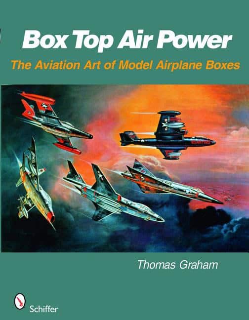 Thomas Graham | Box Top Air Power : The Aviation Art of Model Airplane Boxes