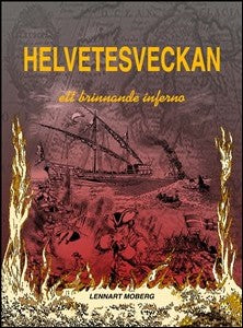Moberg, Lennart | Helvetesveckan : Rysshärjningarna i Norrköping 1719 - ett brinnande inferno