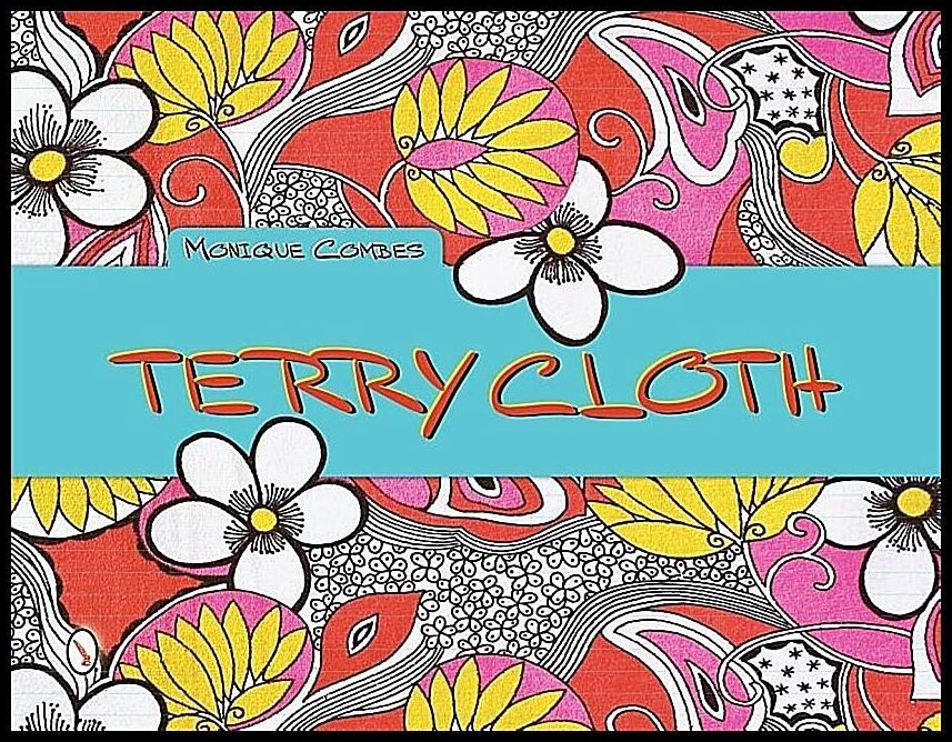 Monique Combes | Terry Cloth