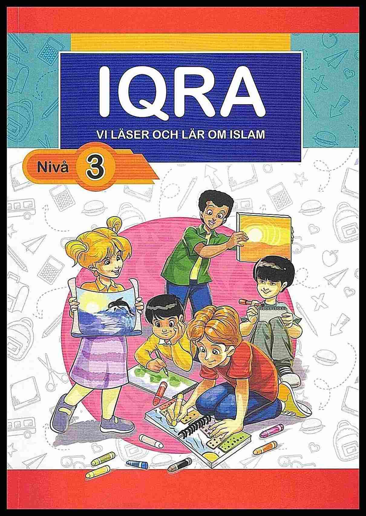 Skandinaviska stiftelsen för utbildning | IQRA : Vi läser och lär om islam. Nivå 3