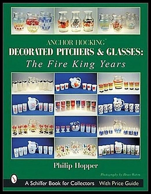 Philip L. Hopper | Anchor Hocking Decorated Pitchers And Glasses : The Fire King