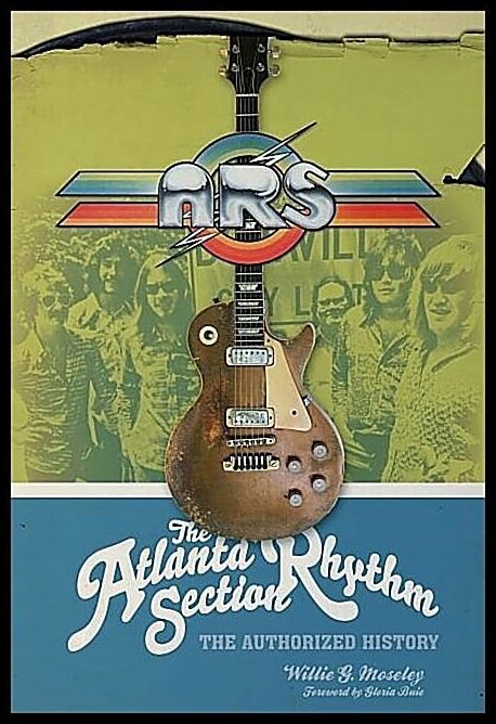 Willie G. Moseley | The Atlanta Rhythm Section : The Authorized History