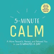 Adams Media | 5-minute calm : A more peaceful, rested, and relaxed you in just 5 minutes